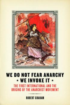 We Do Not Fear Anarchy?We Invoke It