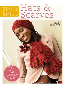 Simple Knits Hats & Scarves