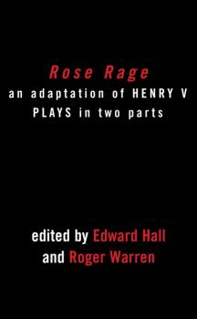 Rose Rage: Adapted from Shakespeare's Henry VI Plays