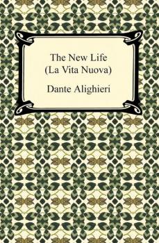 The New Life (La Vita Nuova)