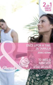 Once Upon a Time in Tarrula / To Wed a Rancher: Once Upon a Time in Tarrula / To Wed a Rancher