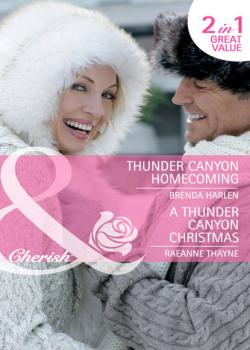 Thunder Canyon Homecoming / A Thunder Canyon Christmas: Thunder Canyon Homecoming