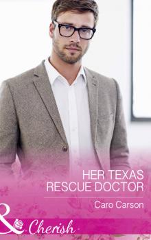 Her Texas Rescue Doctor