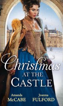 Christmas At The Castle: Tarnished Rose of the Court / The Laird's Captive Wife