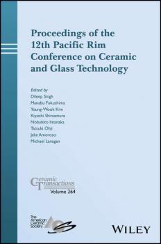Proceedings of the 12th Pacific Rim Conference on Ceramic and Glass Technology; Ceramic Transactions, Volume 264