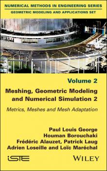 Meshing, Geometric Modeling and Numerical Simulation, Volume 2