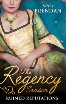 The Regency Season: Ruined Reputations