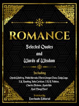 Romance: Selected Quotes And Words Of Wisdom