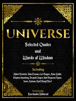 Universe: Selected Quotes And Words Of Wisdom
