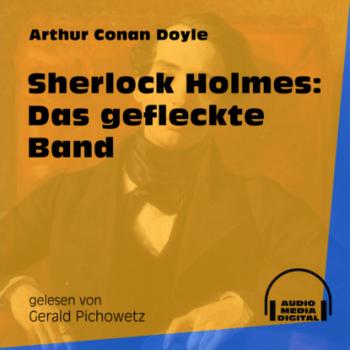 Sherlock Holmes: Das gefleckte Band (Ungekürzt)