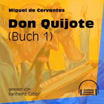Don Quijote, Buch 1 (Ungekürzt)