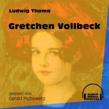 Gretchen Vollbeck (Ungekürzt)