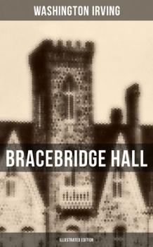 Bracebridge Hall (Illustrated Edition)
