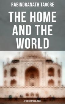 The Home and the World (Autobiographical Novel)