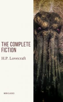 H.P. Lovecraft: The Complete Fiction