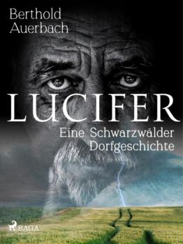 Lucifer. Eine Schwarzwälder Dorfgeschichte