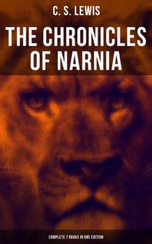 The Chronicles of Narnia - Complete 7 Books in One Edition