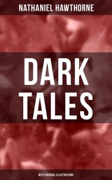 Dark Tales (With Original Illustrations)