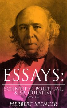 Essays: Scientific, Political, & Speculative (Vol. 1-3)