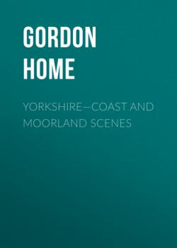 Yorkshire—Coast and Moorland Scenes