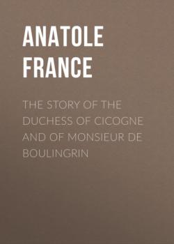 The Story of the Duchess of Cicogne and of Monsieur de Boulingrin