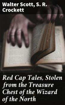 Red Cap Tales, Stolen from the Treasure Chest of the Wizard of the North
