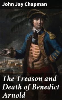 The Treason and Death of Benedict Arnold