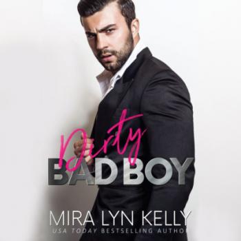 Dirty Bad Boy - Back To You, Book 3 (Unabridged)