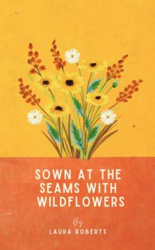 Sown at the seams with wildflowers