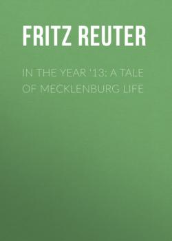 In the Year '13: A Tale of Mecklenburg Life