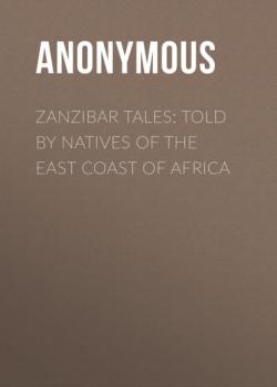 Zanzibar Tales: Told by Natives of the East Coast of Africa