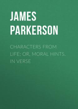 Characters from Life; Or, Moral Hints. In Verse