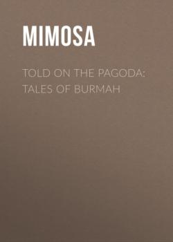 Told on the Pagoda: Tales of Burmah