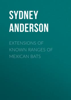 Extensions of Known Ranges of Mexican Bats