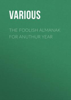 The Foolish Almanak for Anuthur Year