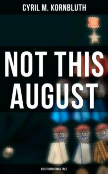 Not This August (Sci-Fi Christmas Tale)