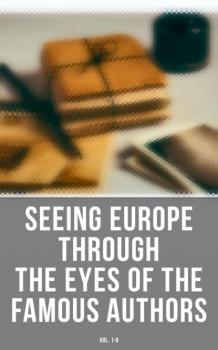 Seeing Europe through the Eyes of the Famous Authors (Vol. 1-8)