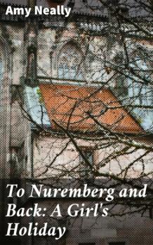 To Nuremberg and Back: A Girl's Holiday