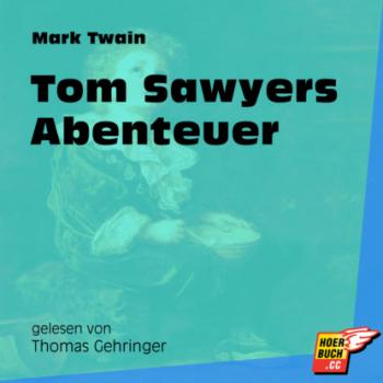 Tom Sawyers Abenteuer (Ungekürzt)