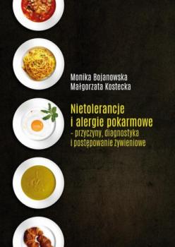Nietolerancje i alergie pokarmowe –przyczyny, diagnostykai postępowanie żywieniowe Wydawnictwo Uniwersytetu