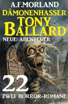 Dämonenhasser Tony Ballard - Neue Abenteuer 22
