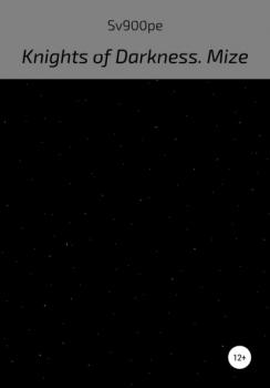 Knights of Darkness. Mize