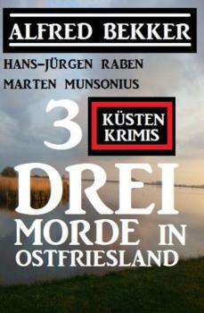 Drei Morde in Ostfriesland: 3 Küstenkrimis