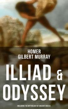 ILLIAD & ODYSSEY (Including the Mythology of Ancient Greece)