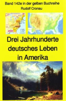 Rudolf Cronau: Drei Jahrhunderte deutschen Lebens in Amerika Teil 1 - die erste Zeit nach Columbus