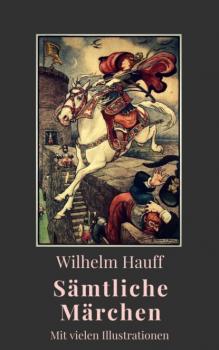 Wilhelm Hauff - Sämtliche Märchen