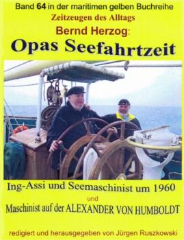 Opas Seefahrtzeit – Ing-Assi und Seemaschinist 1959 bis 1964