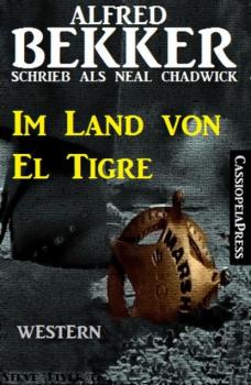 Im Land von El Tigre (Neal Chadwick Western Edition)