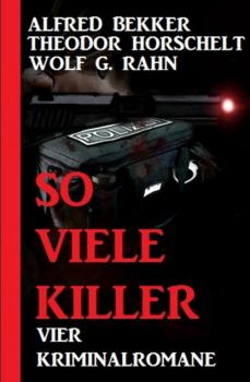 So viele Killer: Vier Kriminalromane