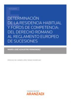 Determinación de la residencia habitual y foros de competencia: del Derecho Romano al Reglamento Europeo de Sucesiones